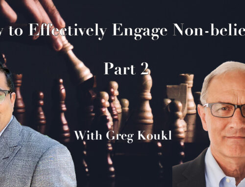 A Game Plan for Effectively Sharing Your Faith with Greg Koukl Part 2